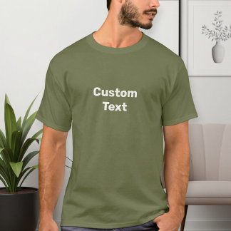 Custom text T-shirt, choose your text T Shirt
