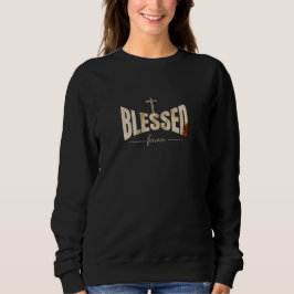 Customizable Blessed Forever Sweatshirt – Christia T Shirt