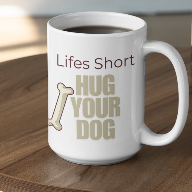 Customizable Life's Short Hug Your Dog Kaffemugg (Skapare uppladdad)