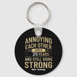 Customize Annoying Each Other Still Going Strong Nyckelring
