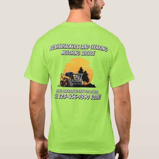 Customize Land Clearing Mulching Skid Stee Service T Shirt (Baksida)