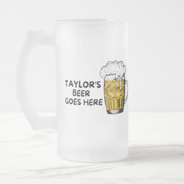 Customized Beer Goes Here Beer Lover Frostat Ölglas (Vänster)