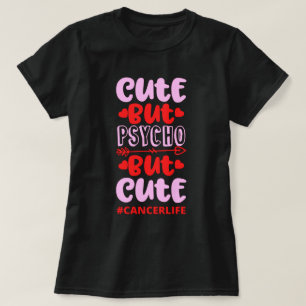 CUT MEN PSYCHO MEN CUTE #CANCERLIFE lustig födelse T Shirt