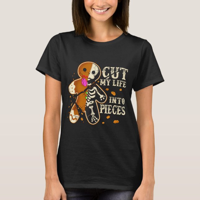Cut My Life Into Eces Funny Gingerbread Christmas  T Shirt (Framsida)