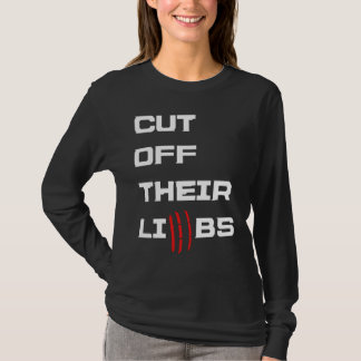 CUT OFF THEIR LIMBS  1 T SHIRT