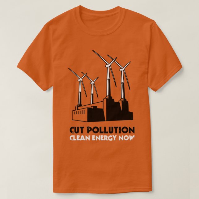 Cut Pollution Clean Energy Now T Shirt (Design framsida)