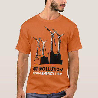 Cut Pollution Clean Energy Now T Shirt