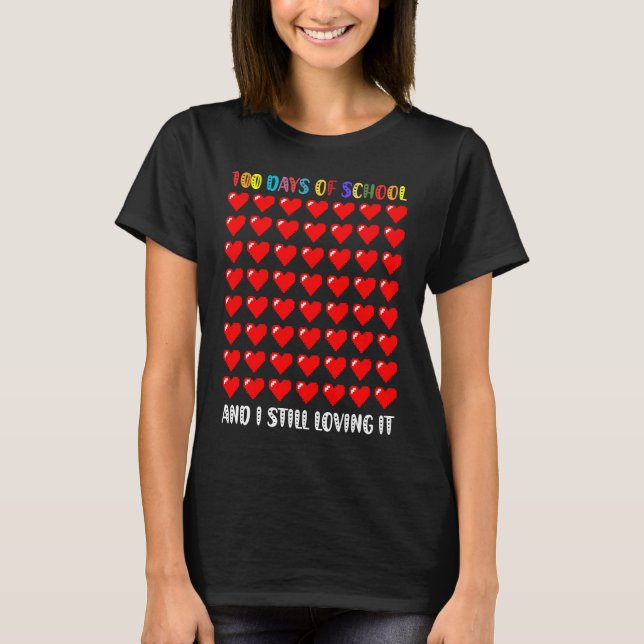 Cute 100 Days of school and still loving it Hearts T Shirt (Framsida)