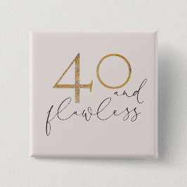 Cute 40 & Flegless Rosa & Guld 40:e födelsedagen Knapp