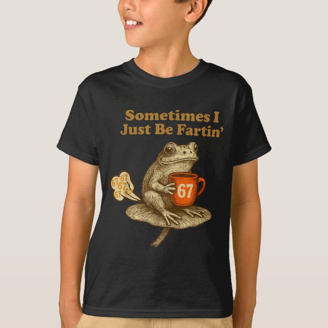 Cute 67 I six Seven Fartin Sometimes Just Frog T Shirt (Framsida)