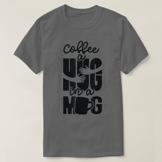Cute A Hug i Mugg Underbar Coffee Älskare Internat T Shirt (Design framsida)