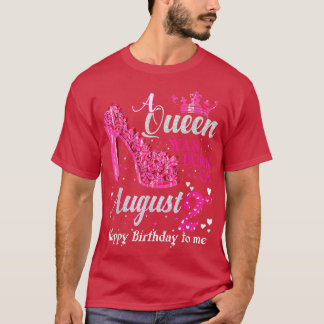Cute a Queen föddes den 2 augusti 2 Högklackar Aug T Shirt