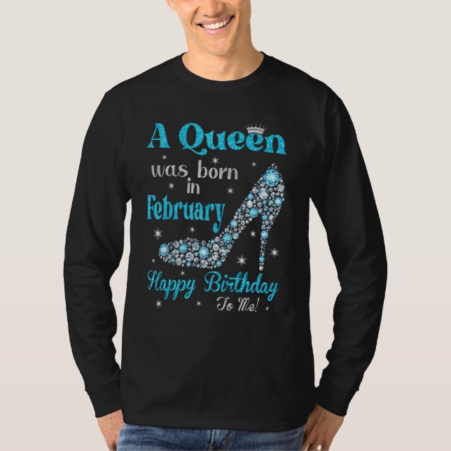 Cute A Queen föddes i februari Grattis på födelsed T Shirt (Framsida)
