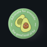 Cute Advocate for Avocado Bra Tjock Knapp<br><div class="desc">Knappen Cute med illustration av en avokado från lycklig.</div>