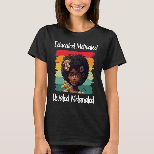 Cute Afro Melanin Girl Educated Motivated Elevated T Shirt (Framsida)