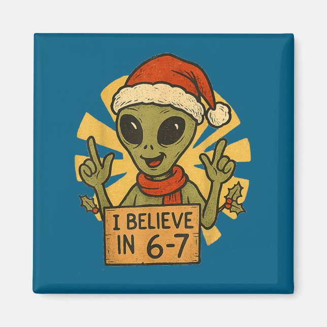 Cute Alien I Believe In 6-7 Christmas Holiday Desi Magnet (Framsidan)