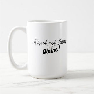 Cute Aliged and Feeling Divine Coffee Mugg