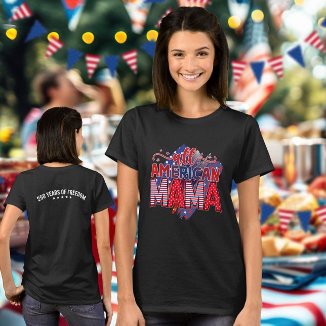 Cute All American Mama 250 Years Of Freedom T Shirt (Skapare uppladdad)
