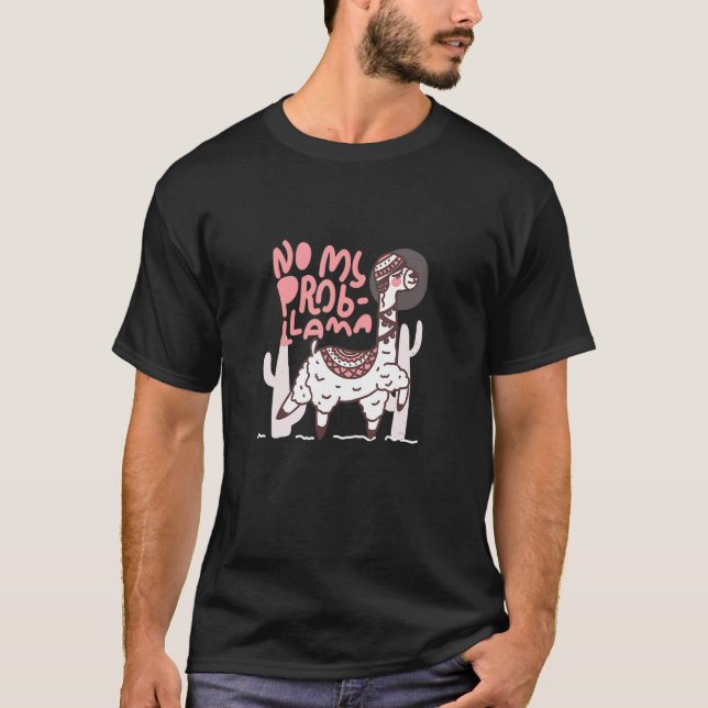 Cute Alpaca With Quote - No My Prob-Llama T Shirt (Framsida)
