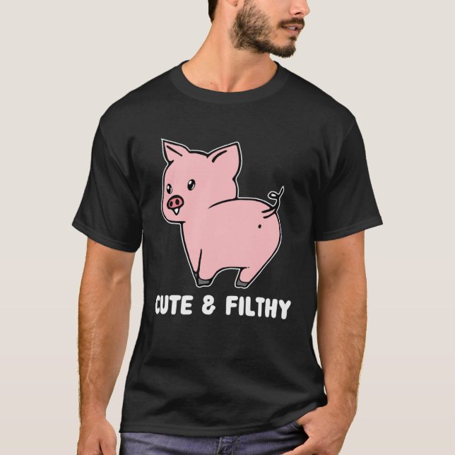 Cute And Filthy Pig T Shirt (Framsida)