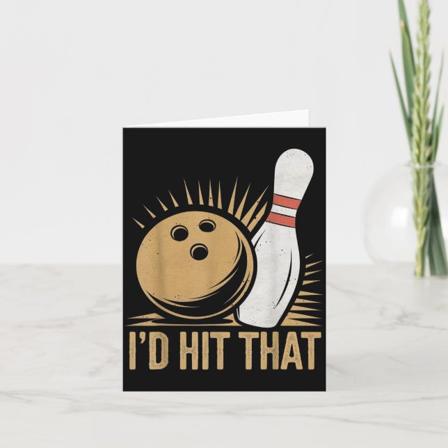 Cute And Funny Bowling Gift _ Id Hit That Quote Me Kort (Framsida)