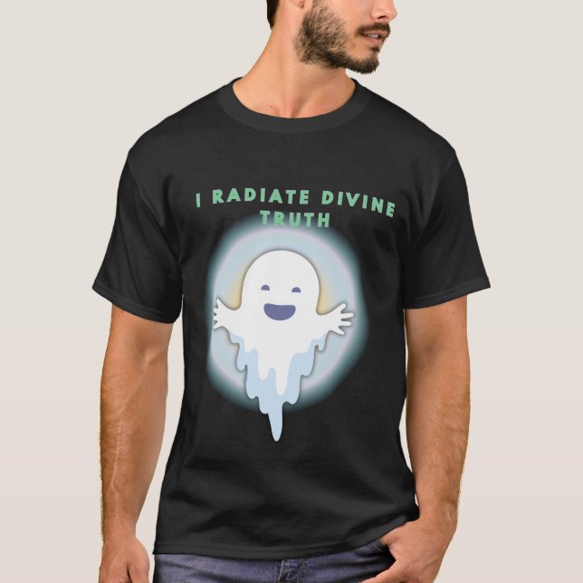 Cute Andlig Ghost - Radiante Divine Quote T Shirt (Framsida)