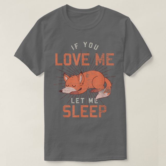 Cute Animal If You Love Me Let Me Sleep Sleeping F T Shirt (Design framsida)