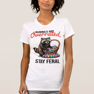 Cute Animal Meme Bunnies Are Overrated Stay Feral T Shirt
