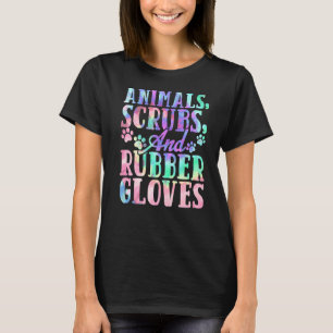 Cute Animals Scrubs and Rubber Glove Tie Dye Vet T Shirt
