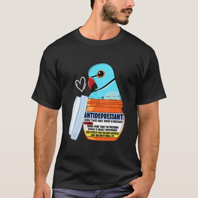 Cute Antidepressant Parrot I Blue Indian Ringneck T Shirt (Framsida)