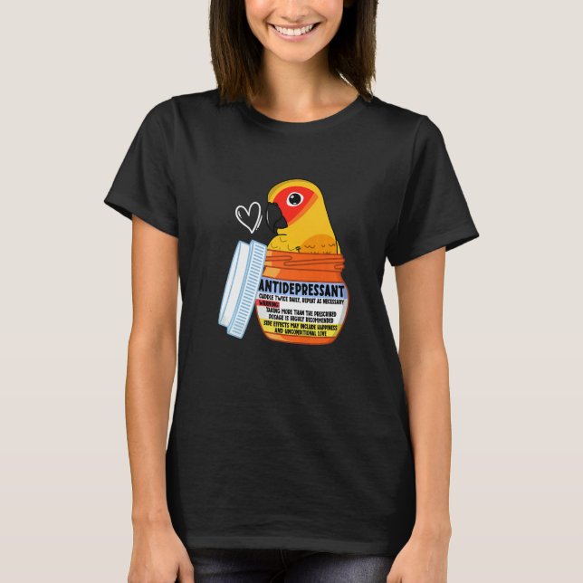 Cute Antidepressant Parrot I Sun Conure T Shirt (Framsida)