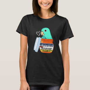 Cute Antidepressive Parrot I Turcos Parrotlet P T Shirt