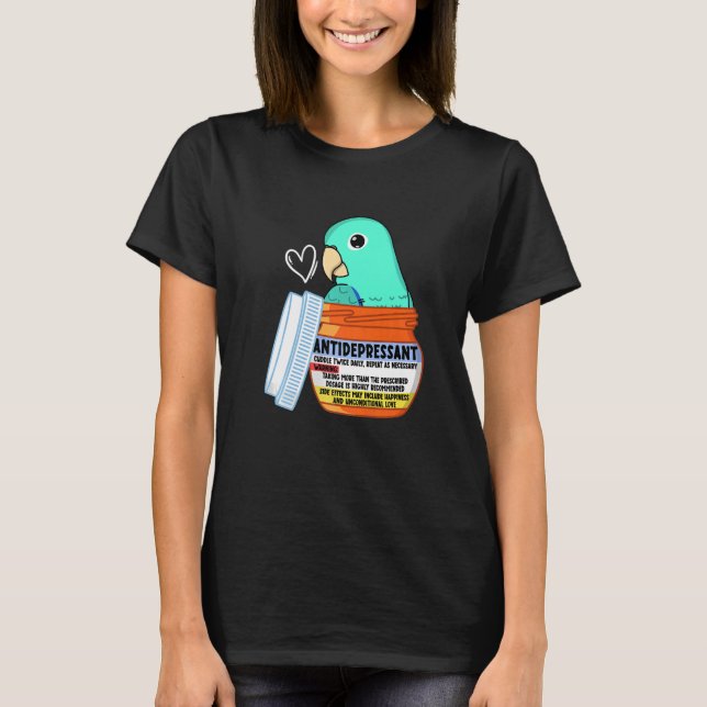 Cute Antidepressive Parrot I Turcos Parrotlet P T Shirt (Framsida)