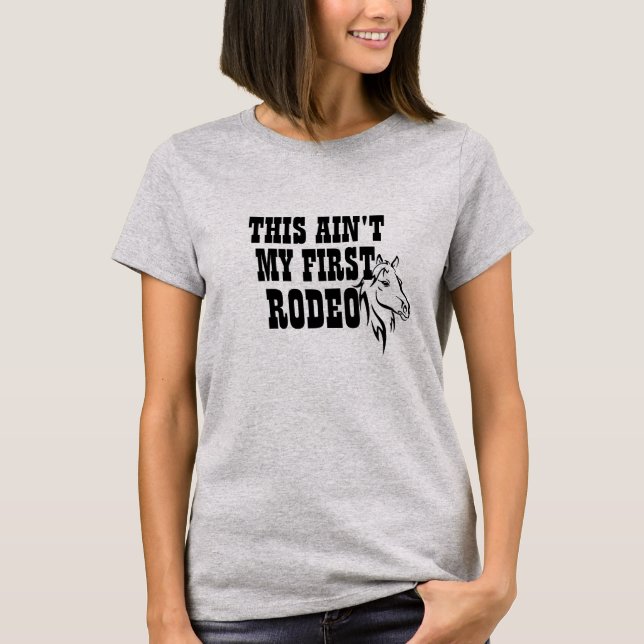 Cute är inte min första Rodeo Cowgirl Cowboy Funny T Shirt (Framsida)