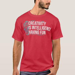 Cute Artificial Intelligence Quote Creatitivity är T Shirt