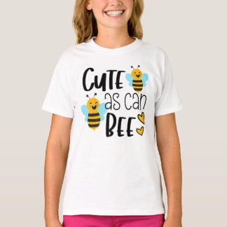 Cute as can be honey bee, Quote Pun Bumblebees T Shirt