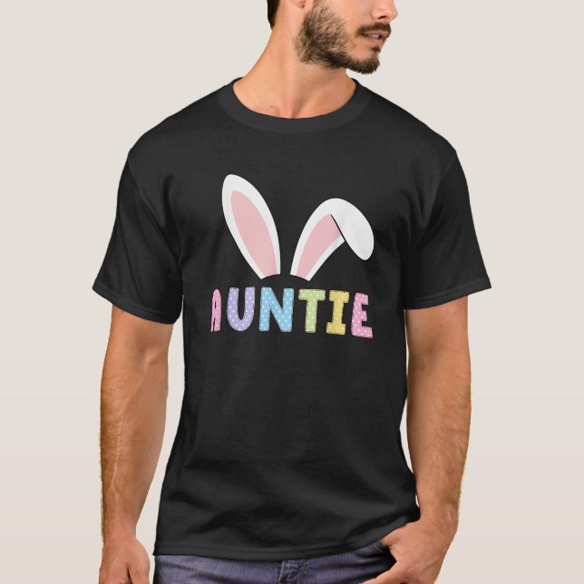 Cute Auntie Happy Easter Bunny Matching Family Out T Shirt (Framsida)