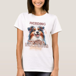 CUTE AUSTRALIAN SHEPHERD HUND SAYING T SHIRT