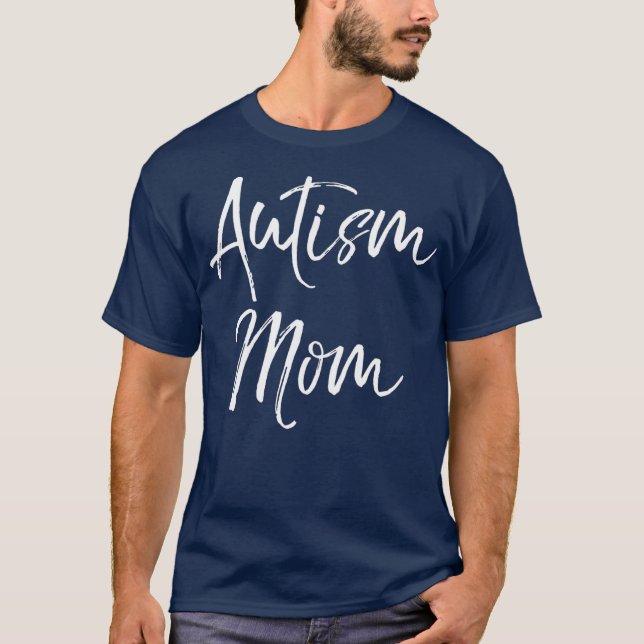 Cute Autism Quote för Mor Autistic Women Mamma T Shirt (Framsida)