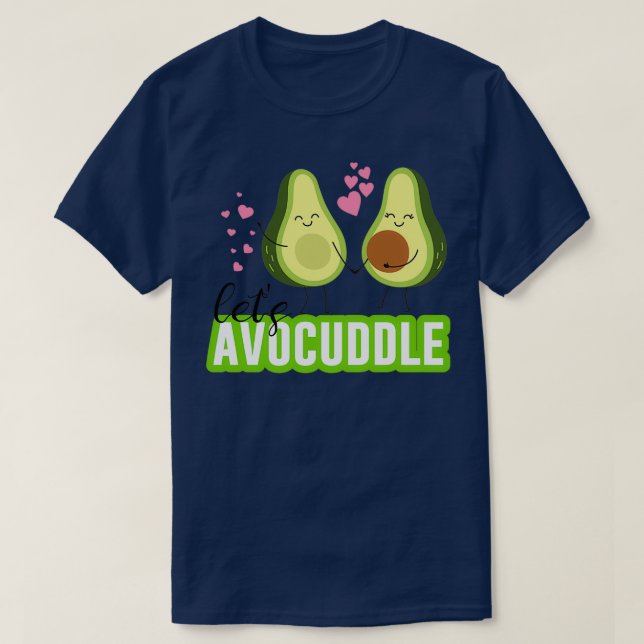 Cute avocado Lets avocuddle T Shirt (Design framsida)