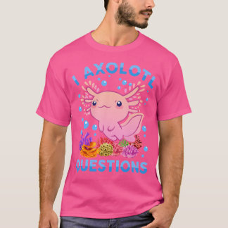 Cute Axolotl I Axolotl Frågar Blue Salamander F T Shirt