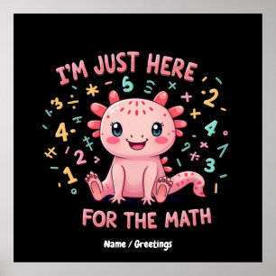 Cute Axolotl jag är här för Math Funny Retro Poster