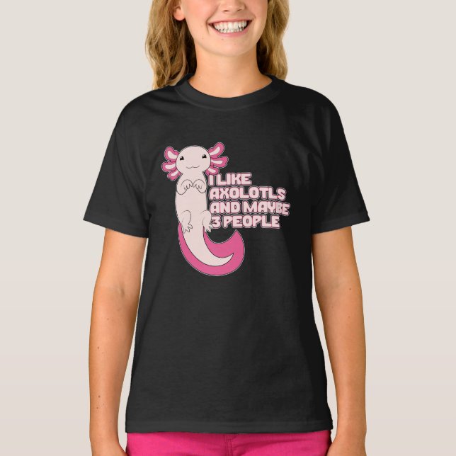 Cute Axolotl | Jag tycker om Axolotls och kanske 3 T Shirt (Framsida)