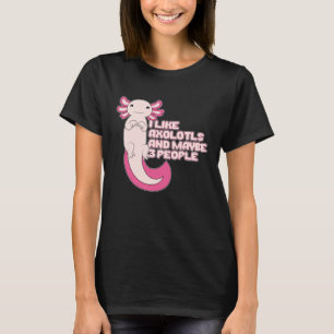 Cute Axolotl Jag tycker om Axolotls och kanske 3 T Shirt