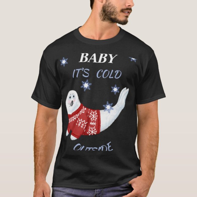 Cute Baby Its Cold Outside Winter Seal T Shirt  (Framsida)