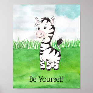 Cute Baby Zebra be you Quote Nursery Poster