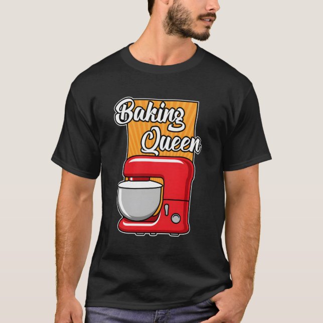 Cute Baking Gift Baking Queen Cake Pastry Chef för T Shirt (Framsida)