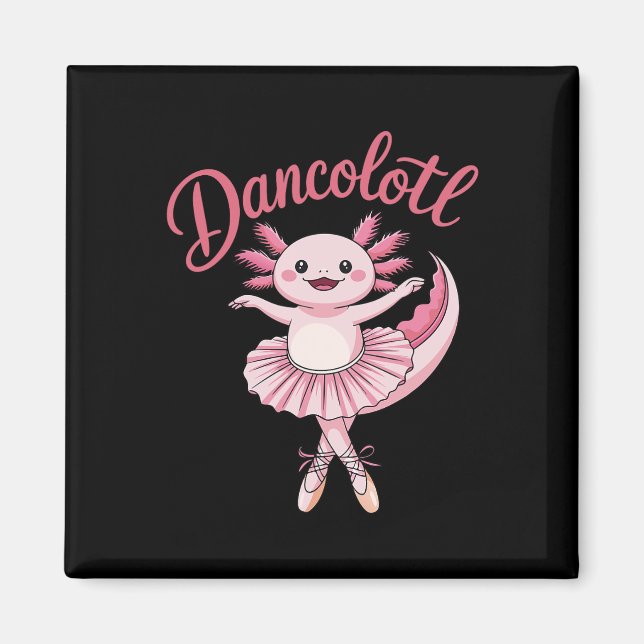 Cute Ballerina Ballet Axolotl Dance Funny Gifts Fo Magnet (Framsidan)