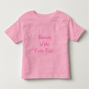 Cute Barista of the Cutie Cafe' Quote Tee