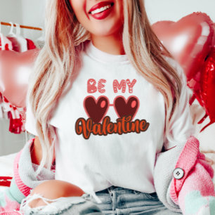 Cute be my Valentine T Shirt